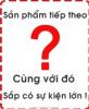 Sự kiện lớn !